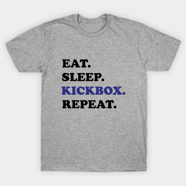 Kickboxing - Eat Sleep Kickbox Repeat T-Shirt by Kudostees